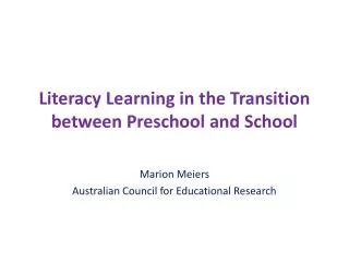 Literacy Learning in the Transition between Preschool and School