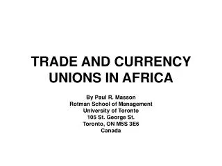 TRADE AND CURRENCY UNIONS IN AFRICA