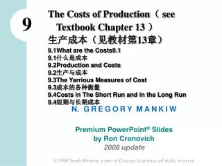 The Costs of Production ? see Textbook Chapter 13 ? ????????? 13 ?? 9.1What are the Costs9.1