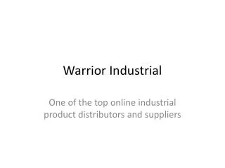 Warrior industrial-one of the top online industrial product