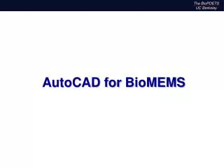 AutoCAD for BioMEMS