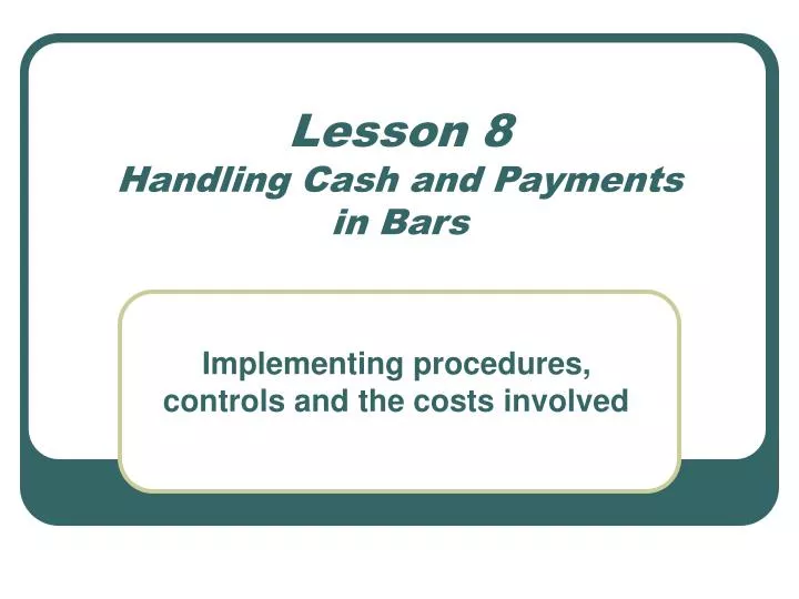 lesson 8 handling cash and payments in bars