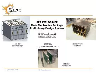 SPP FIELDS MEP Main Electronics Package Preliminary Design Review Bill Donakowski