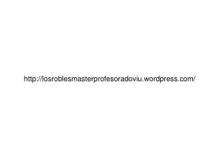 http losroblesmasterprofesoradoviu wordpress com