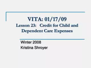 VITA: 01/17/09 Lesson 23: Credit for Child and Dependent Care Expenses