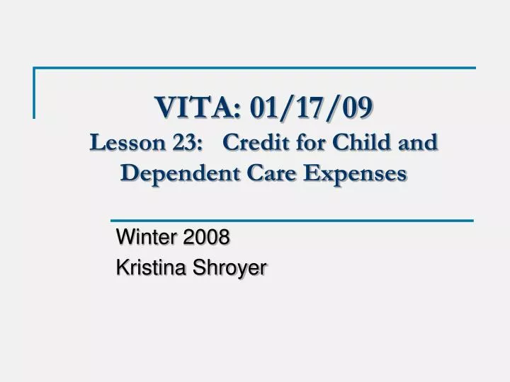 vita 01 17 09 lesson 23 credit for child and dependent care expenses