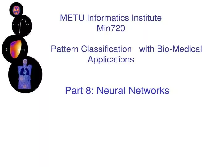 metu informatics institute min720 pattern classification with bio medical applications
