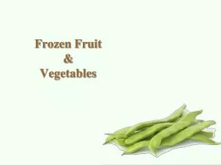 Frozen Fruit &amp; Vegetables