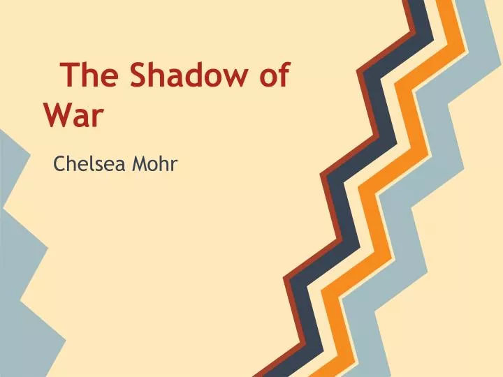the shadow of war