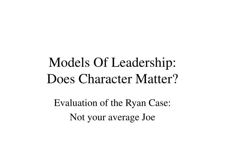 models of leadership does character matter