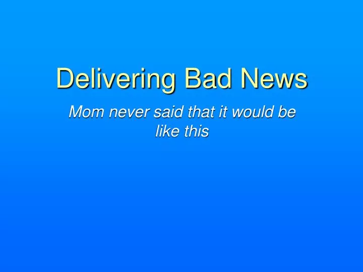 delivering bad news