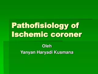 pathofisiology of ischemic coroner