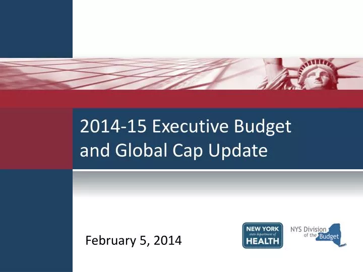 2014 15 executive budget and global cap update