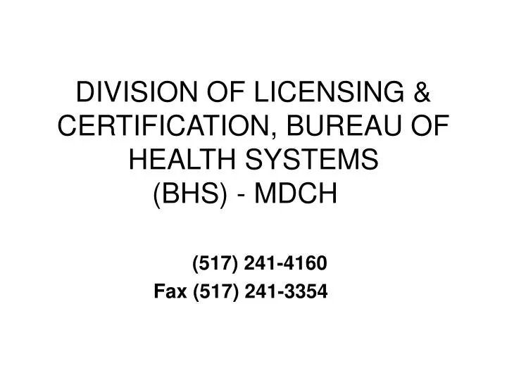 division of licensing certification bureau of health systems bhs mdch