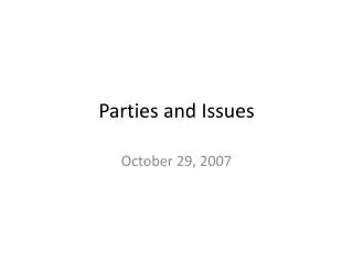 Parties and Issues