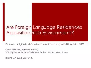 Are Foreign Language Residences Acquisition- Rich Environments ?