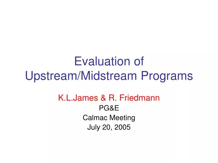 evaluation of upstream midstream programs