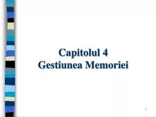 capitolul 4 gestiunea memoriei