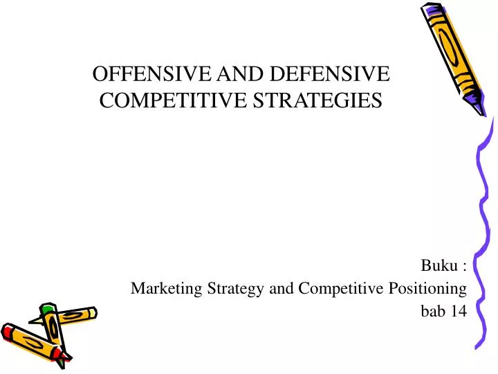 offensive and defensive competitive strategies