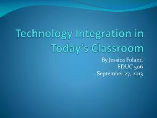 Technology Integration in Today’s Classroom