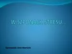W SZPONACH STRESU… - slide 1