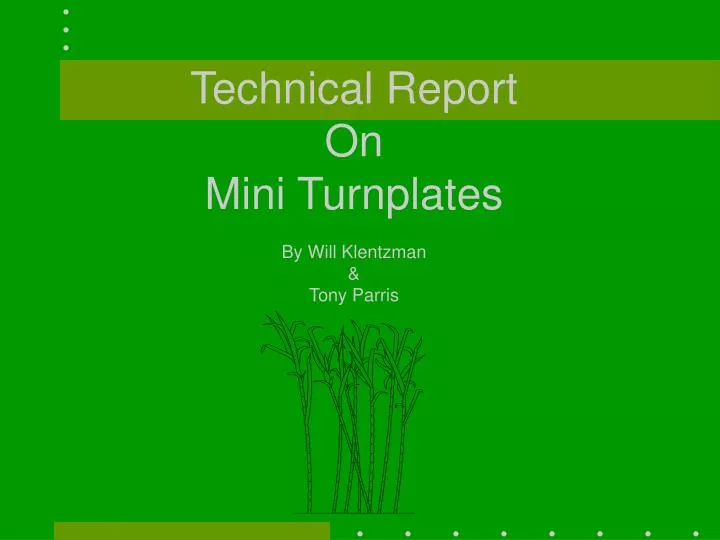 technical report on mini turnplates by will klentzman tony parris