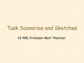 Task Scenarios and Sketches
