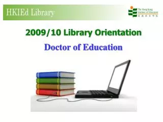 2009/10 Library Orientation Doctor of Education