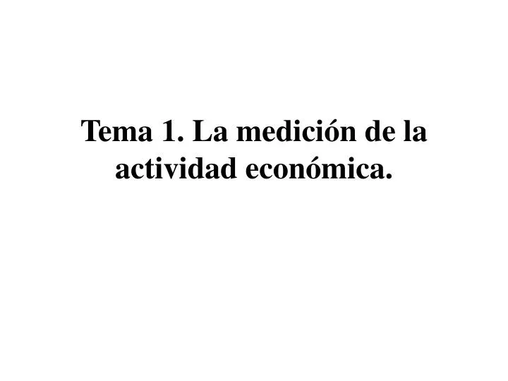 tema 1 la medici n de la actividad econ mica