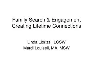 Family Search &amp; Engagement Creating Lifetime Connections