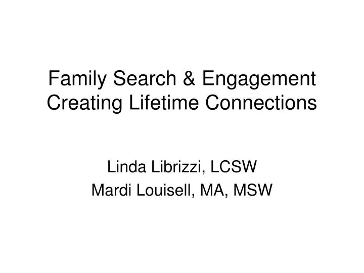 family search engagement creating lifetime connections