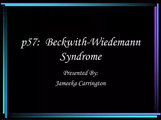 p57: Beckwith-Wiedemann Syndrome