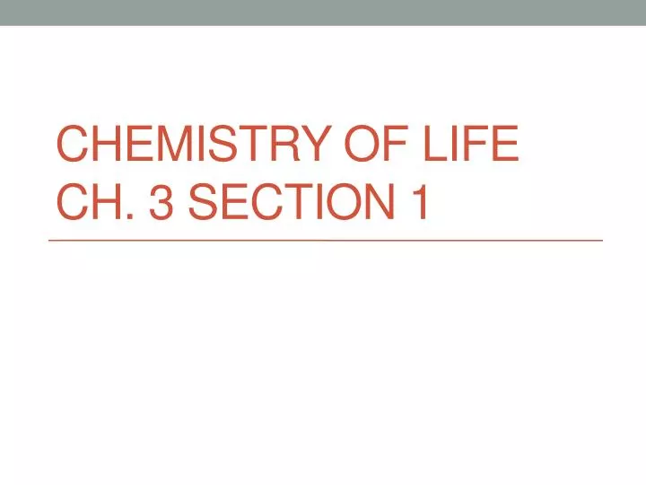 chemistry of life ch 3 section 1
