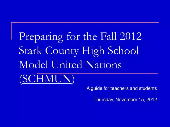 preparing for the fall 2012 stark county high school model united nations schmun