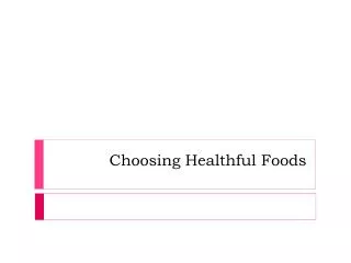 Choosing Healthful Foods