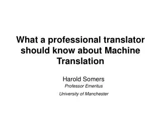 What a professional translator should know about Machine Translation