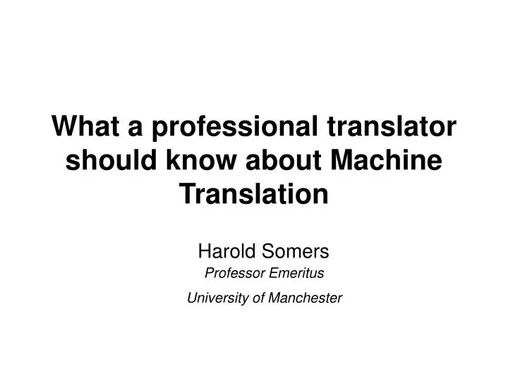 what a professional translator should know about machine translation