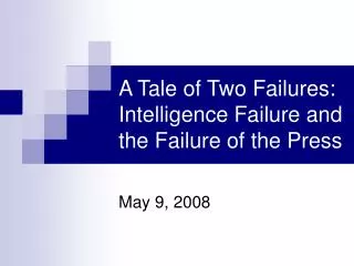 A Tale of Two Failures: Intelligence Failure and the Failure of the Press
