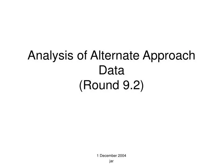 analysis of alternate approach data round 9 2