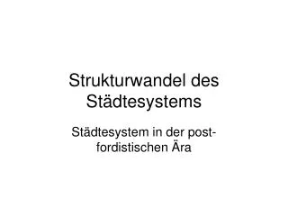strukturwandel des st dtesystems