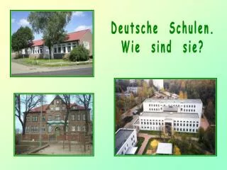 Deutsche Schulen. Wie sind sie?
