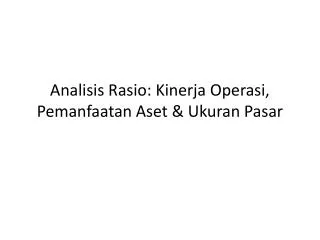 analisis rasio kinerja operasi pemanfaatan aset ukuran pasar