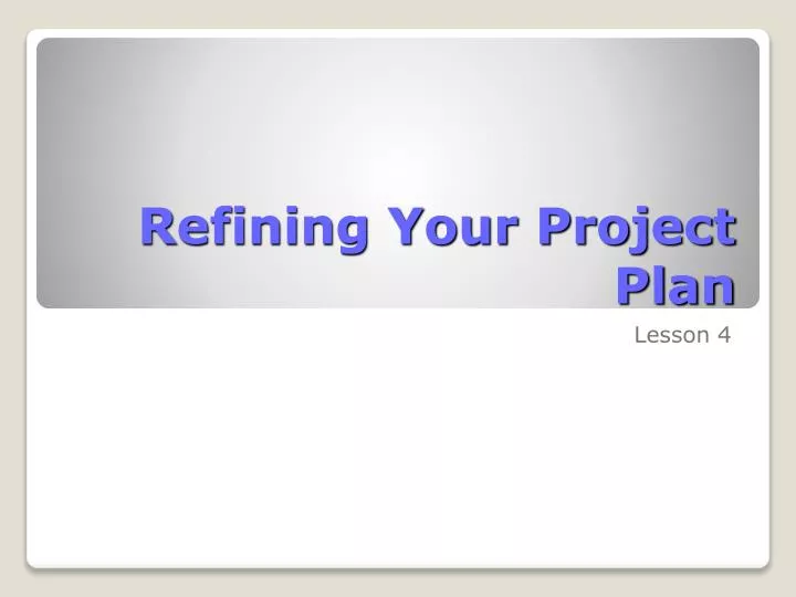 refining your project plan