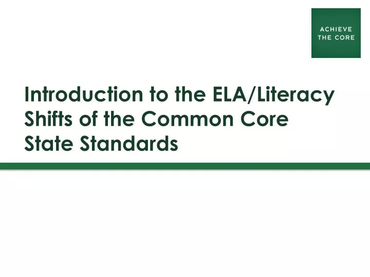introduction to the ela literacy shifts of the common core state standards
