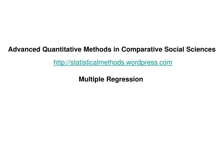 advanced quantitative methods in comparative social sciences http statisticalmethods wordpress com