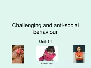 Challenging and anti-social behaviour