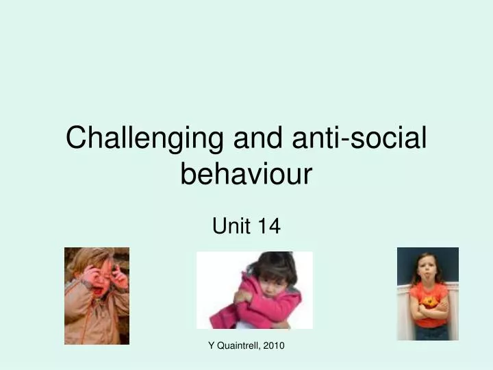 challenging and anti social behaviour