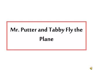 mr putter and tabby fly the plane