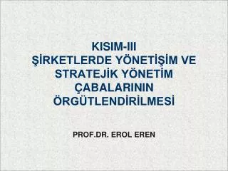 kisim iii rketlerde y net m ve stratej k y net m abalarinin rg tlend r lmes