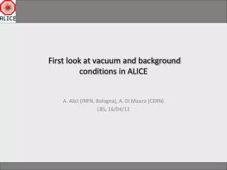 First look at vacuum and background conditions in ALICE
